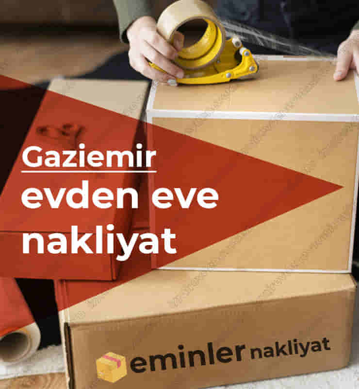 Gaziemir Evden Eve Nakliyat Taşımacılık Firması