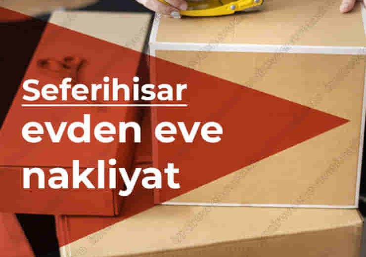 Seferihisar Evden Eve Nakliyat Taşımacılık Firması